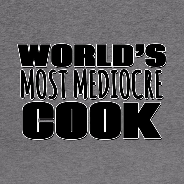 World's Most Mediocre Cook by Mookle